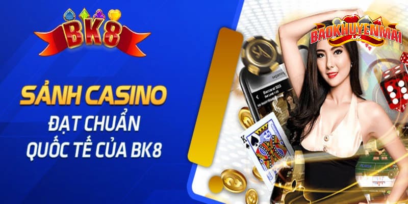 Sảnh casino online tại nhà cái đạt chuẩn quốc tế